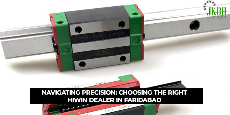 Navigating Precision: Choosing the Right Hiwin Dealers in Faridabad